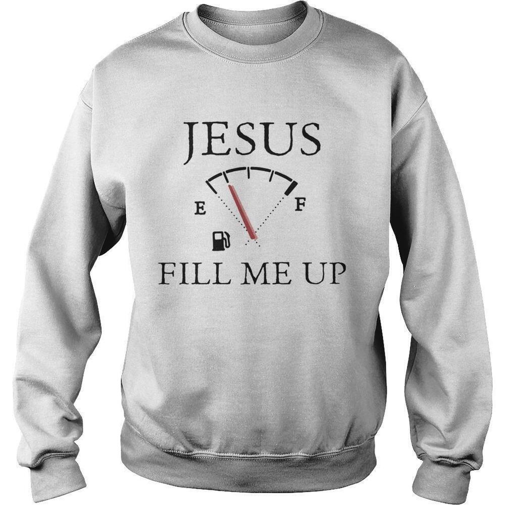 Jesus Fill Me Up Sweatshirt